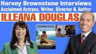 Harvey Brownstone Interview with Illeana Douglas, Acclaimed Actress, Producer, Director, Author