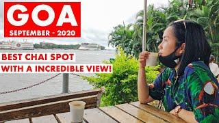 GOA VLOG | SEPTEMBER 2020 | BEST CHAI SPOT, INCREDIBLE VIEW! GOA AFTER LOCKDOWN