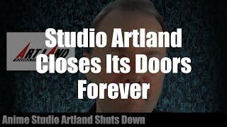 The Backstory: Legendary anime studio Artland dies