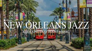 (6hour)New Orleans Jazz Music️l  l Relaxing Jazz Piano Music for Good Mood