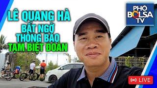 Lê Quang Hà bất ngờ thông báo tạm biệt sư Minh Tuệ và đoàn bộ hành: TẠI SAO?