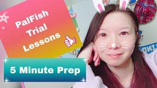 PALFISH  HOW TO PREP FOR TRIAL LESSONS (IN LESS THAN 5 MINUTES! )