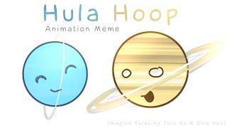 Oh I Found My Hula Hoop | Animating Meme | SolarBalls