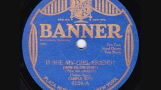 Harry Reser & his Orchestra - Is She My Girlfriend - 1927