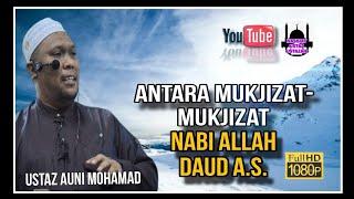 Antara Mukjizat-Mukjizat Nabi Allah Daud A.S | Ustaz Auni