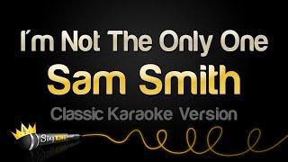 Sam Smith - I'm Not The Only One (Classic Karaoke Version)