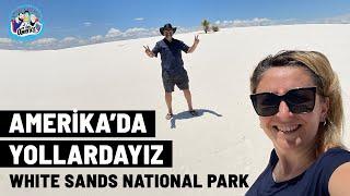 Amerika'da Yollardayız : White Sands National Park  #207