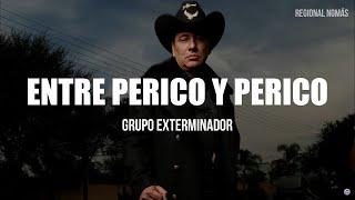 Grupo Exterminador - Entre Perico Y Perico (LETRA)