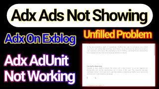 Adx Ads Not Showing - Adx AdUnit Not Working - Adx Unfilled Problem