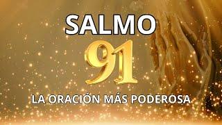 Salmo 91: Oración Poderosa del Día