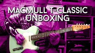 Macmull T-Classic - Unboxing a magical Guitar!