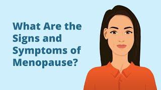 What Are the Signs and Symptoms of Menopause?