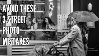 Are you making these three common street photography mistakes?