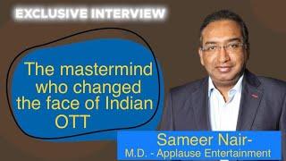 Sameer Nair Exclusive Interview: The Mastermind of Indian OTT | Applause Entertainment | FilmiBeat