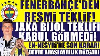 Fenerbahçe'den resmi teklif! Jaka Bijol teklifi kabul görmedi! En-Nesyri’de son karar!