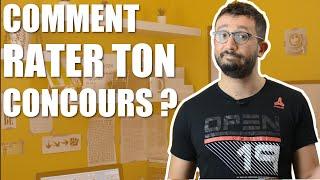 Comment RATER ton CONCOURS ?