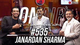 On Air With Sanjay #535 - Janardan Sharma