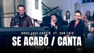 Se Acabó / Canta (El Cuentacanciones) - Jorge Luis Chacin  feat. SanLuis