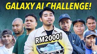 Aku Bagi RM2000 Untuk Challenge Samsung Galaxy AI! – ft. Muaz Malek & FZHD