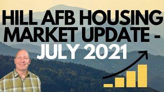 HILL AFB HOUSING MARKET UPDATE - JULY 2021