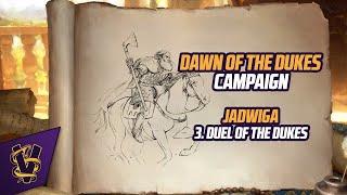 Dawn of the Dukes Campaign: Jadwiga 3. Duel of the Dukes