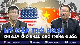 Chuyên gia:Mỹ xem Trung Quốc là đối thủ toàn diện để cạnh tranh ngôi vị số 1 ở thế kỷ 21- BLQT-VNews