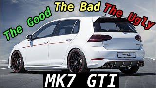 Volkswagen GTI MK7 | The Good, The Bad, And The Ugly…