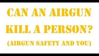 Can An Airgun Kill A Person? (Airgun Safety And You)