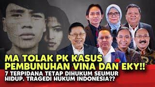 MA MENOLAK PK KASUS PEMBUNUHAN VINA DAN EKY, 7 TERPIDANA  DIHUKUM PENJARA. TRAGEDI HUKUM INDONESIA?