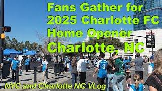 Charlotte NC - Fans Gather for 2025 Charlotte FC Home Opener.