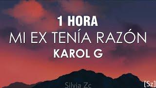 [1 HORA] Karol G - Mi Ex Tenía Razón (Letra/Lyrics)