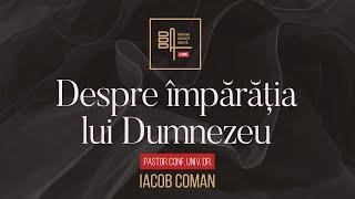 Despre împărăția lui Dumnezeu | Iacob Coman