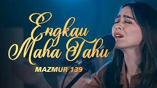 ENGKAU MAHA TAHU | JUST WORSHIP