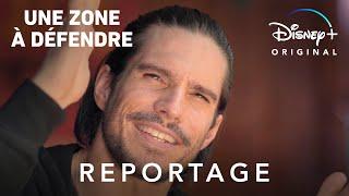 Une zone à défendre - Reportage : Interview avec François Civil | Disney+