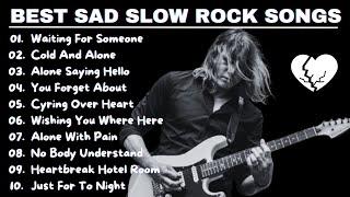 TOP 10 SAD SLOW ROCK SONGS 2025 - FANTASTIC EMOTIONAL MELODY