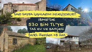 İZMİR'DE 530 BİN TL'YE TAŞ EV VE BAHÇESİ +8 İLAN SİZİN İÇİN  İLANLARI İNCELEDİK 