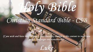 English Audio Bible - Luke (COMPLETE) - Christian Standard Bible (CSB)