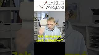 Jak otrzymać zysk z błędów?