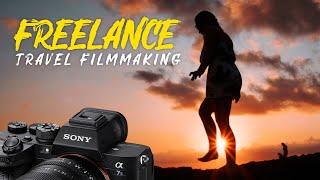 Freelance Travel Filmmaking - Tips No One Talks About...