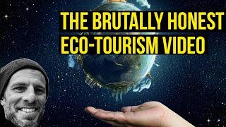 The BRUTALLY HONEST Eco-Travel Video