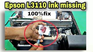 Epson L3110 ink missing 100% fix