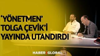 'Yönetmen' Tolga Çevik'i Yayında Utandırdı!