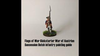 Flags of War Kickstarter War of Austrian Succession Dutch infantry painting guide