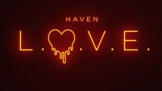 L.O.V.E. by HAVEN