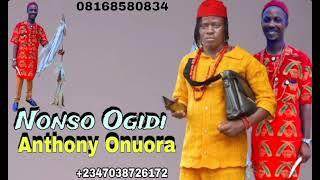 Prince Nonso Ogidi - Anthony Onuorah (Iyioji na Nchagbu)