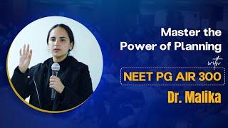 Master the Power of Planning with NEET PG AIR 300 - Dr. Malika