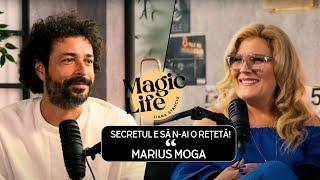 Creativitatea te menține tânăr, cel mai mult te îmbătrânește rutina! Marius Moga -  Magic Life