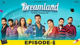 Dreamland (Episode-6) Raj Singh Jhinjar | Gurdeep Manalia | Dimple Bhullar | New Punjabi Web Series