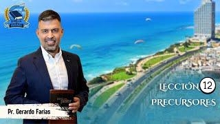 Lesson 12 - Precursors - Pastor Gerardo Farías - From Israel - Sabbath School 2025