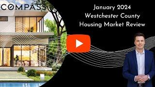 Westchester NY - January 2024 Housing Stats and Trends